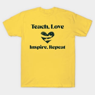 teach, love, inspire, repeat T-Shirt